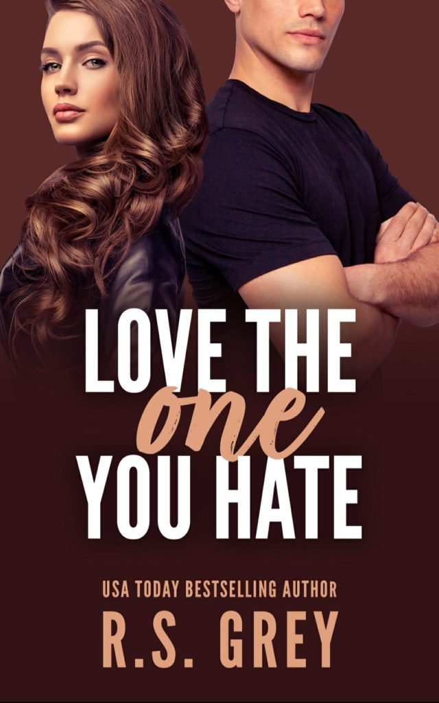 REVIEW | LOVE THE ONE YOU HATE BY R.S. GREY COVER